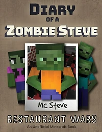 Diary of a Minecraft Zombie Steve Book 2: Restaurant Wars (Unofficial Series)