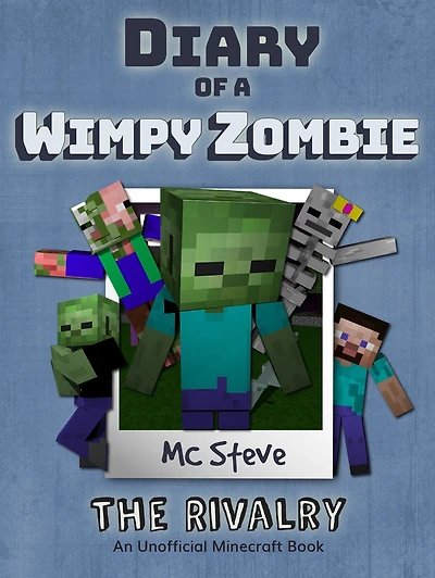 Diary of a Minecraft Wimpy Zombie Book 2: The Rivalry (Unofficial Series)