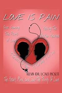 Love Is Pain: A Self-Help Motivational Recovery Book on Emotional Pain