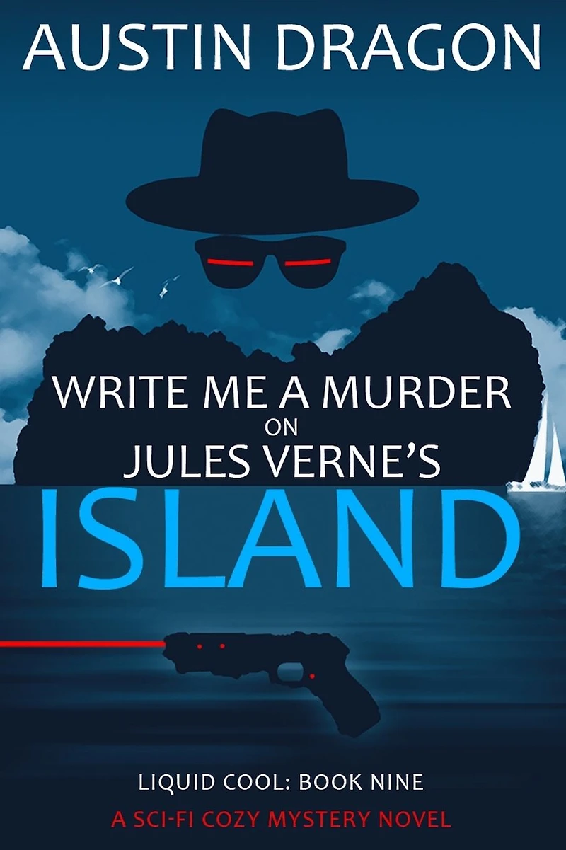 Write Me a Murder on Jules Verne's Island: Liquid Cool: The Cyberpunk Detective Series