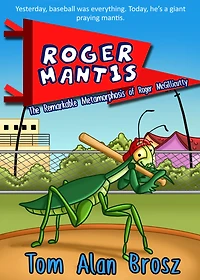 Roger Mantis: The Remarkable Metamorphosis of McGillicutty