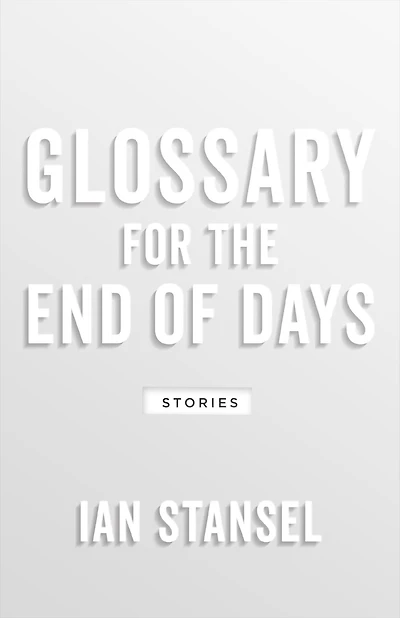 Glossary for the End of Days: Stories