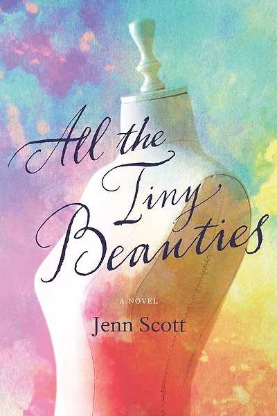 All the Tiny Beauties: A Novel