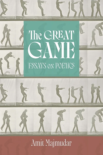 The Great Game: Essays on Poetics