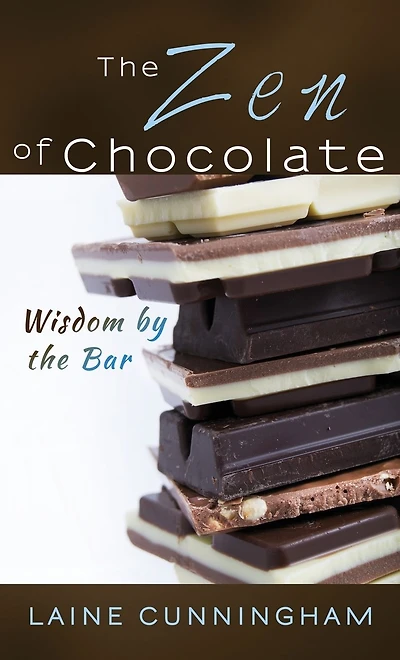the Zen of Chocolate: Wisdom by Bar