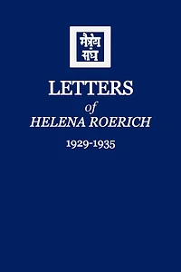 Letters of Helena Roerich I: 1929-1935