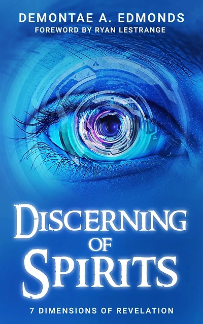 Discerning Of Spirits: Seven Dimensions Revelation