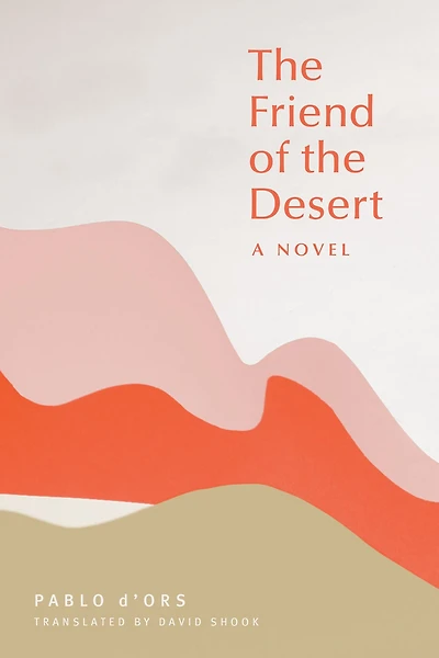the Friend of Desert: A Novel