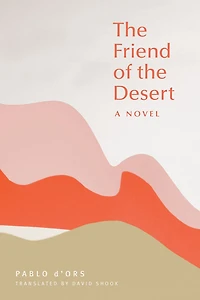the Friend of Desert: A Novel