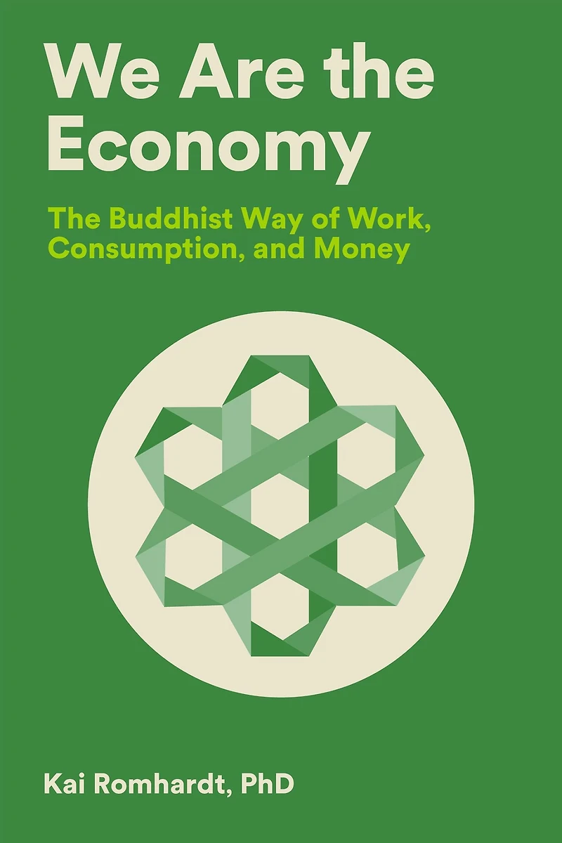 We Are The Economy: Buddhist Way of Work, Consumption, and Money