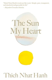 The Sun My Heart: Companion to Miracle of Mindfulness