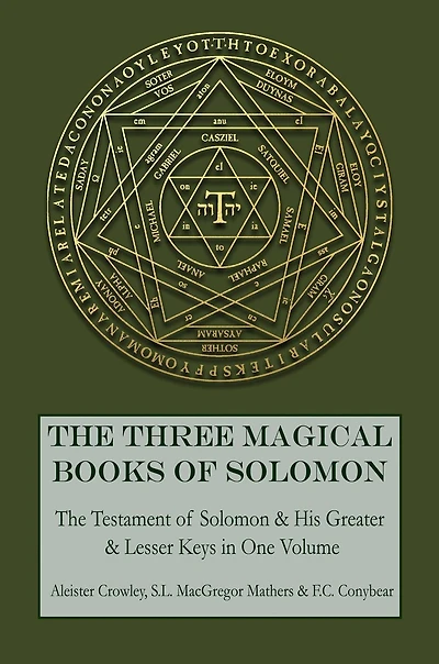 The Three Magical Books of Solomon: Greater and Lesser Keys & Testament Solomon