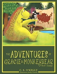 The Adventures of Gracie & MonkeyBear: Book 1: Summer