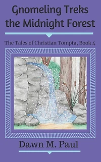 Gnomeling Treks the Midnight Forest: The Tales of Christian Tompta, Book 4