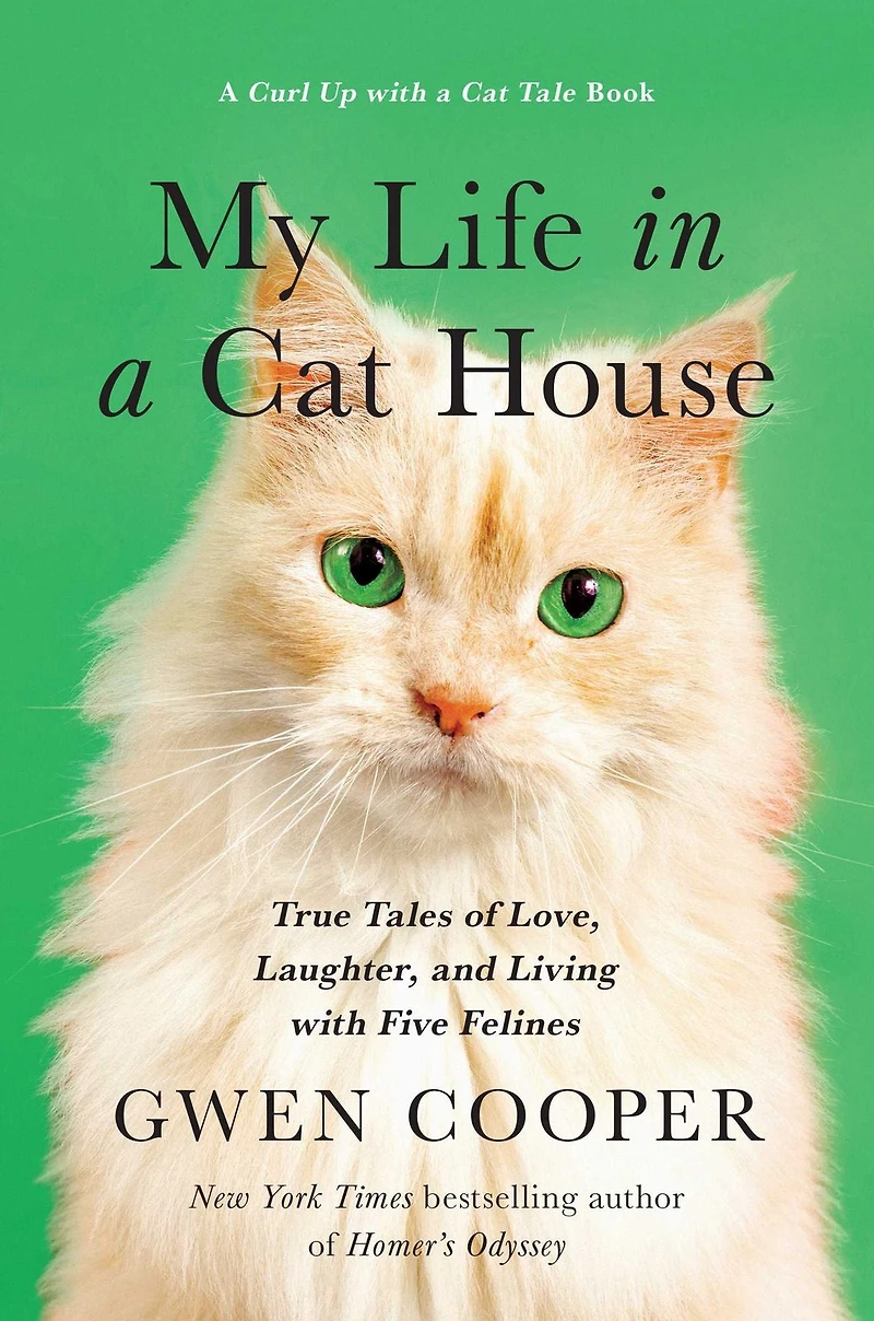 My Life a Cat House: True Tales of Love, Laughter, and Living with Five Felines