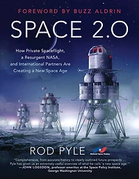 Space 2.0: How Private Spaceflight, a Resurgent NASA, and International Partners are Creating New Age