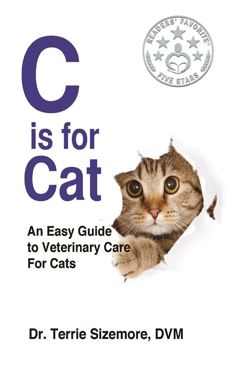 C is for Cat: An Easy Guide to Veterinary Care Cats