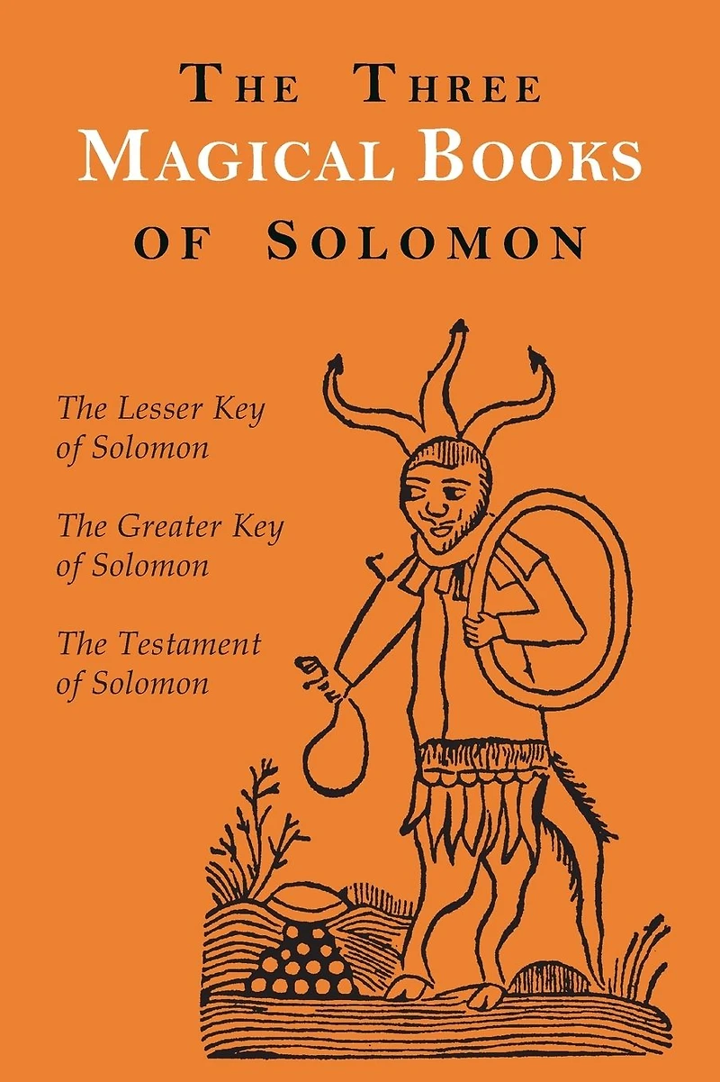 The Three Magical Books of Solomon: Greater and Lesser Keys & Testament Solomon