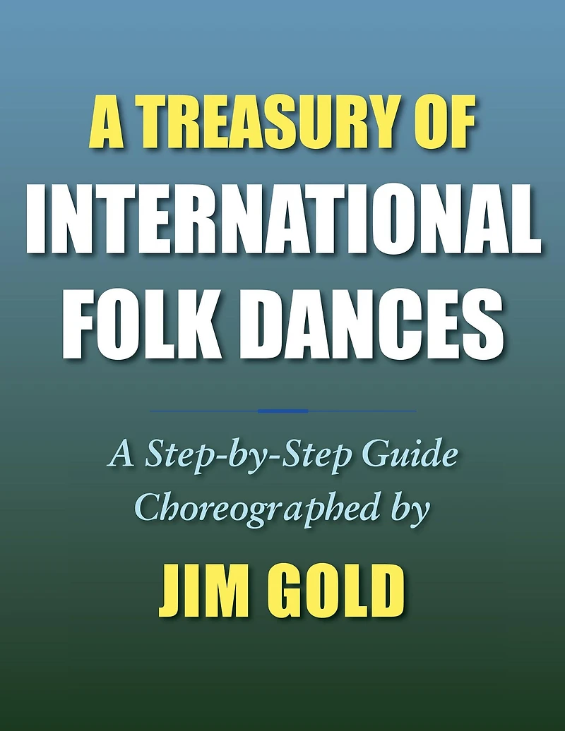 A Treasury of International Folk Dances: Step-by-Step Guide