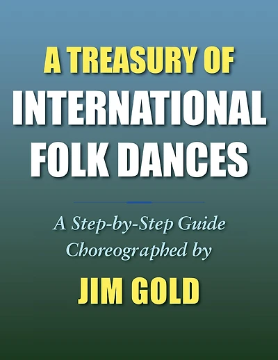 A Treasury of International Folk Dances: Step-by-Step Guide