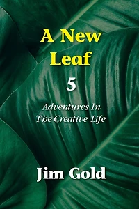 A New Leaf 5: Adventures The Creative Life