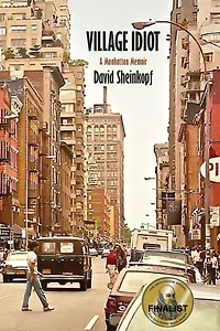 Village Idiot: A Manhattan Memoir