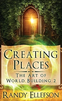 Creating Places (The Art of World Building, #2)