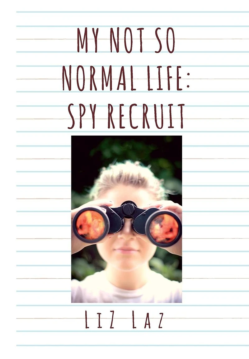My Not So Normal Life: Spy Recruit