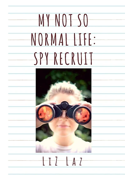 My Not So Normal Life: Spy Recruit