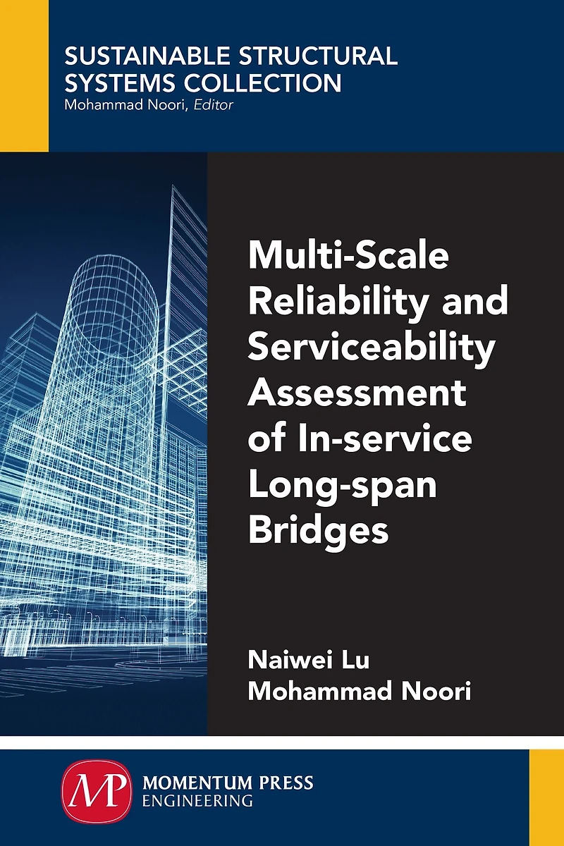 Multi-Scale Reliability and Serviceability of Long Span Bridges