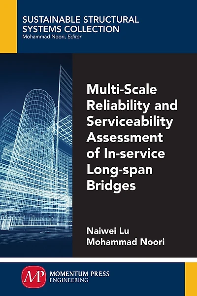 Multi-Scale Reliability and Serviceability of Long Span Bridges