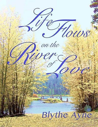 Life Flows on the River of Love