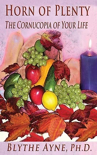 Horn of Plenty: The Cornucopia Your Life
