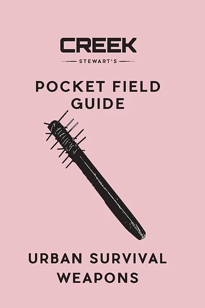 POCKET FIELD GUIDE: Urban Survival Weapons