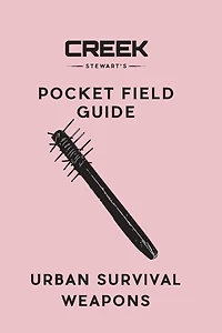 POCKET FIELD GUIDE: Urban Survival Weapons