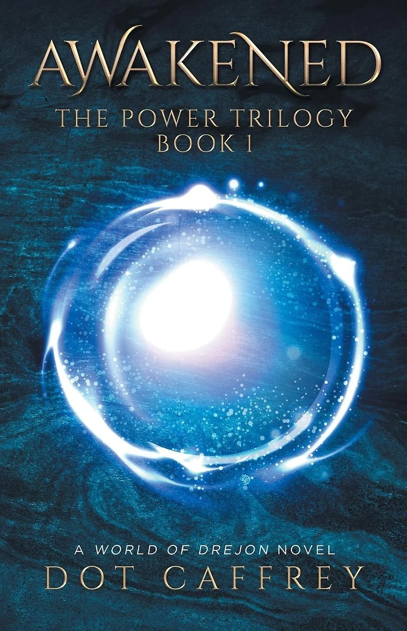 AWAKENED: The Power Trilogy Book 1 (World of Drejon)