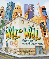 Wall to Wall: Mural Art Around the World