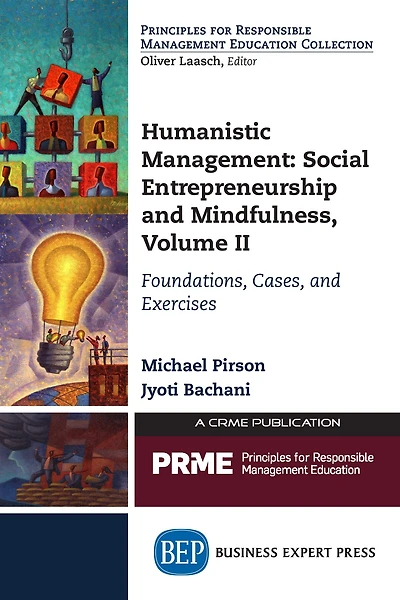 Humanistic Management: Social Entrepreneurship and Mindfulness, Volume II: Foundations, Cases, Exercises