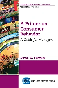 A Primer on Consumer Behavior: Guide for Managers