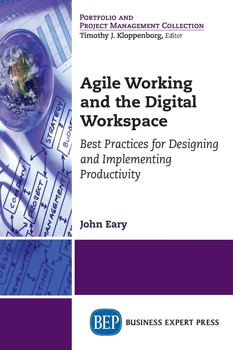 Agile Working and the Digital Workspace: Best Practices for Designing Implementing Productivity