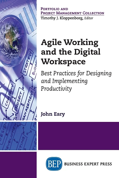 Agile Working and the Digital Workspace: Best Practices for Designing Implementing Productivity
