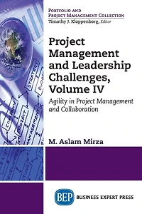 Project Management and Leadership Challenges, Volume IV: Agility in Project Management and Collaboration