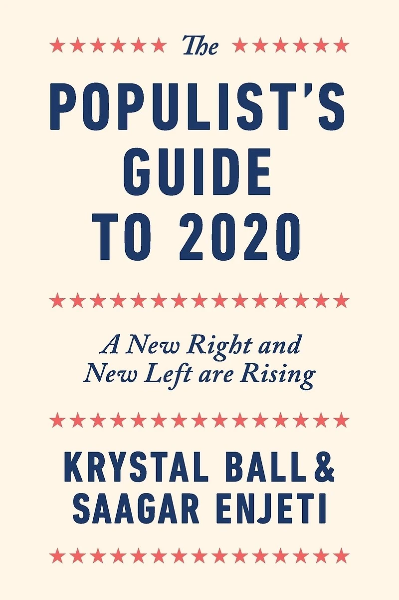 The Populist's Guide to 2020: A New Right and Left are Rising