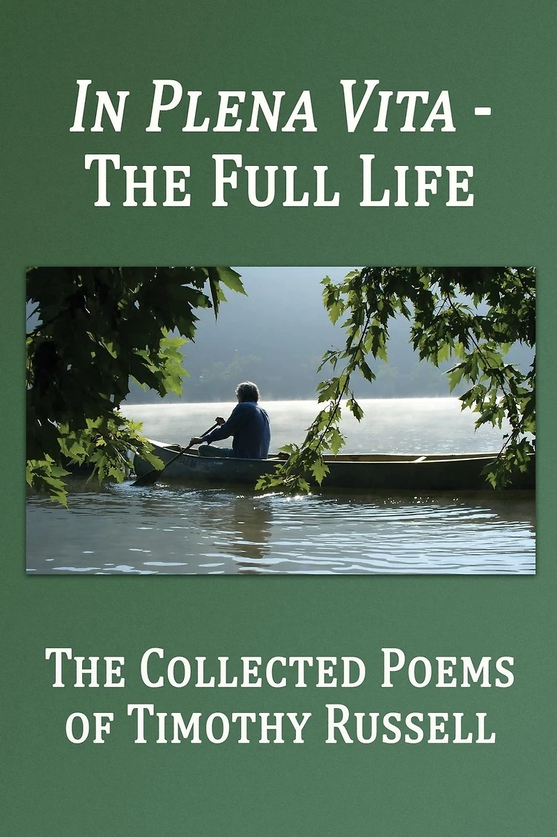 Plena Vita - The Full Life: Collected Poems
