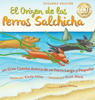 El Origen de los Perros Salchicha (Second Edition Spanish/English Bilingual Soft Cover): un Gran Cuento Acerca Perro Largo y PequeÃ¯Â¿Â½o (Tall Tales # 1)
