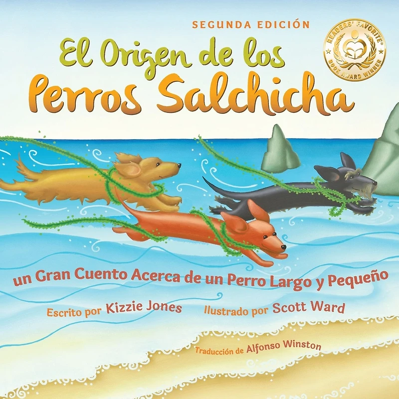 El Origen de los Perros Salchicha (Second Edition Spanish/English Bilingual Soft Cover): un Gran Cuento Acerca Perro Largo y PequeÃ¯Â¿Â½o (Tall Tales # 1)