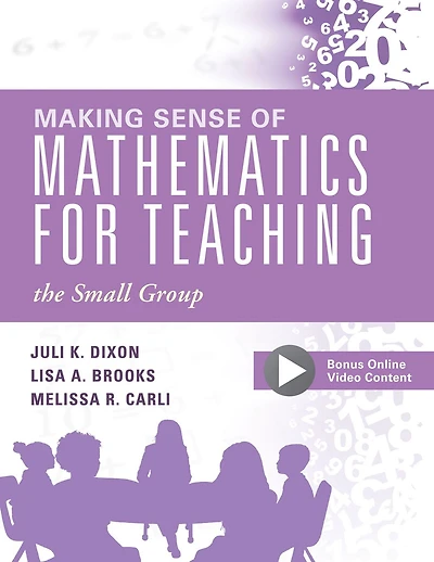 Making Sense of Mathematics for Teaching the Small Group: (Small-Group Instruction Strategies to Differentiate Math Lessons Elementary Classrooms)