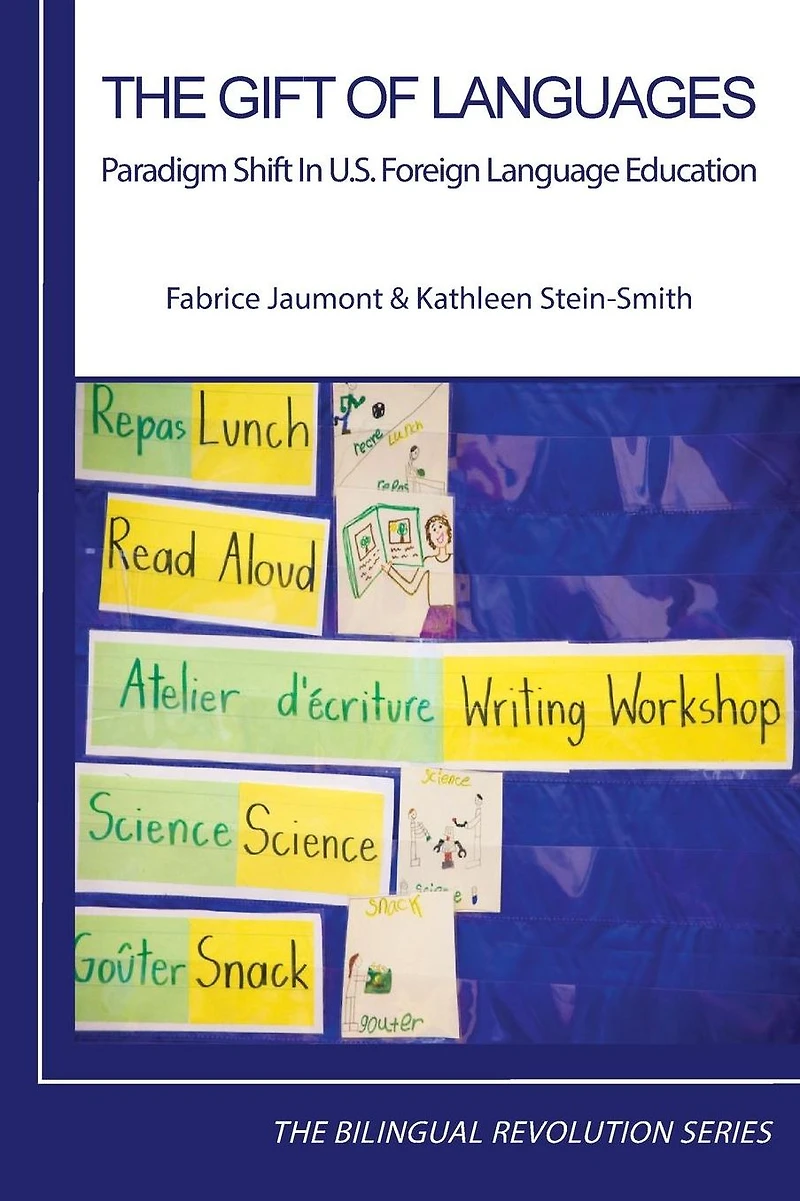 The Gift of Languages: Paradigm Shift U.S. Foreign Language Education