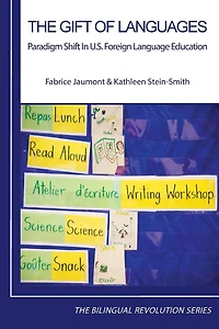 The Gift of Languages: Paradigm Shift U.S. Foreign Language Education