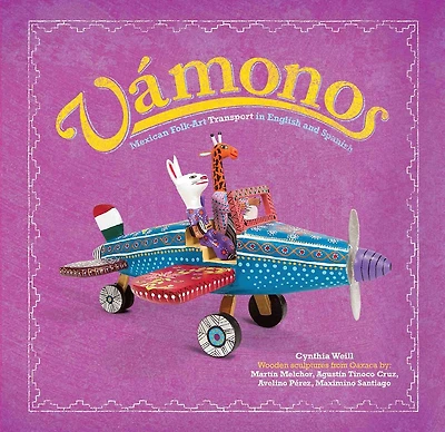 Vámonos: Mexican Folk Art Transport English and Spanish